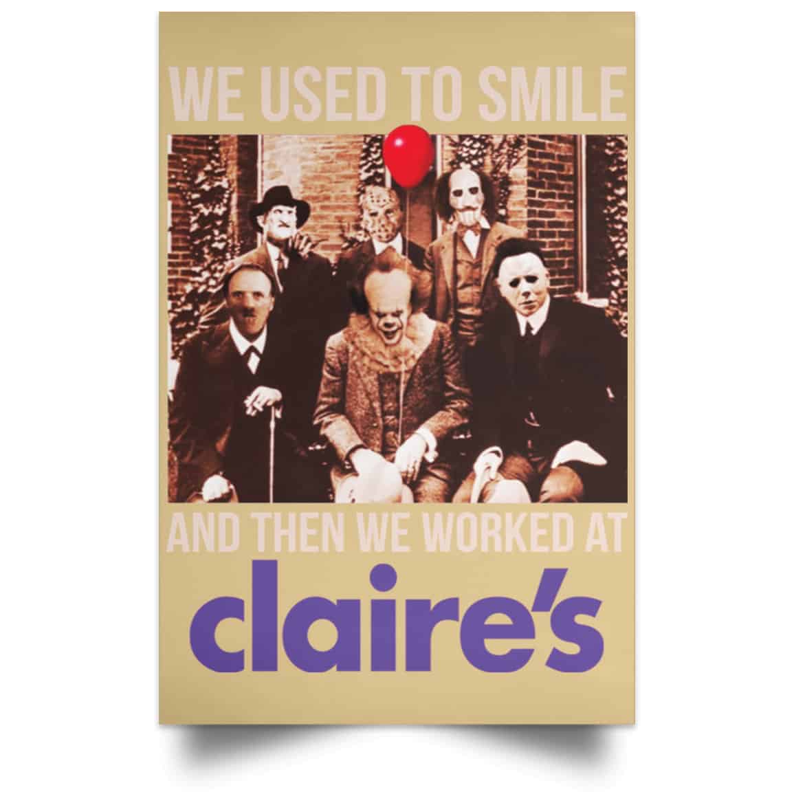 We Used To Smile And Then We Worked At Claire’s Posters
