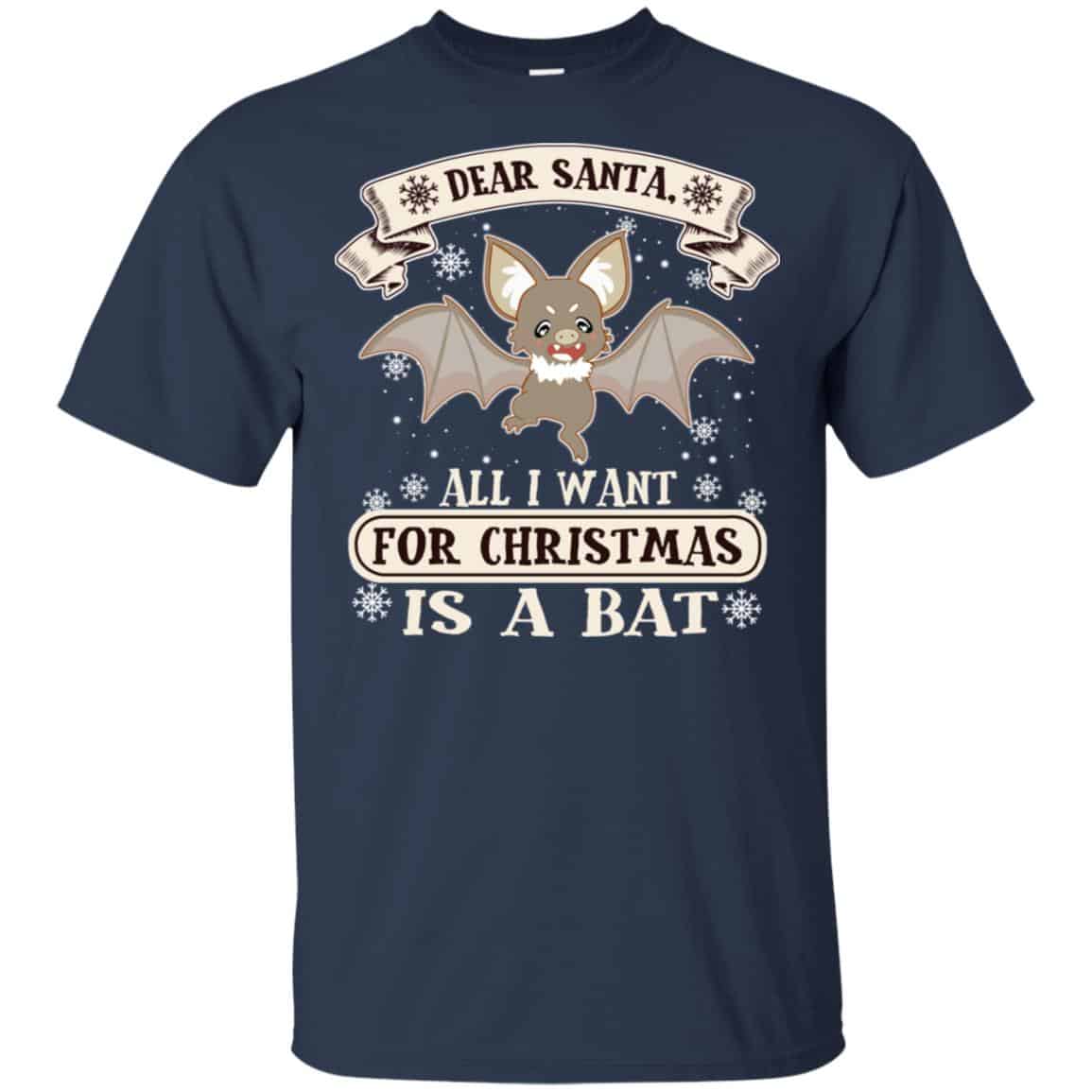 Dear Santa All I Want For Christmas Is A Bat T-Shirts, Hoodie, Sweater