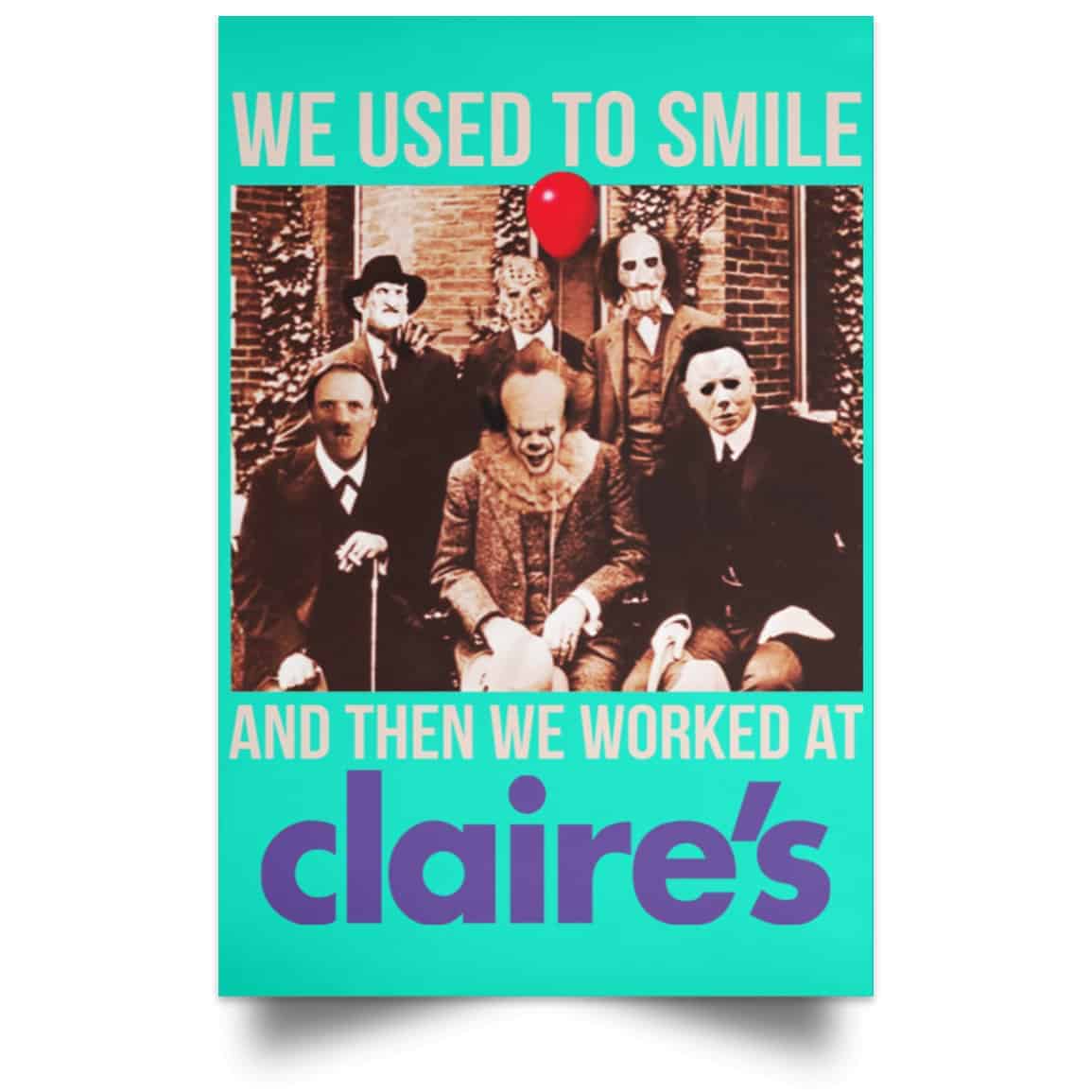 We Used To Smile And Then We Worked At Claire’s Posters