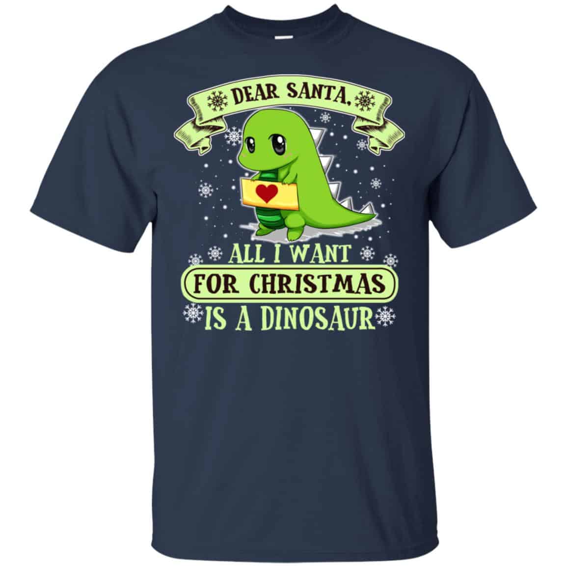 Dear Santa All I Want For Christmas Is A Dinosaur T-Shirts, Hoodie, Sweater