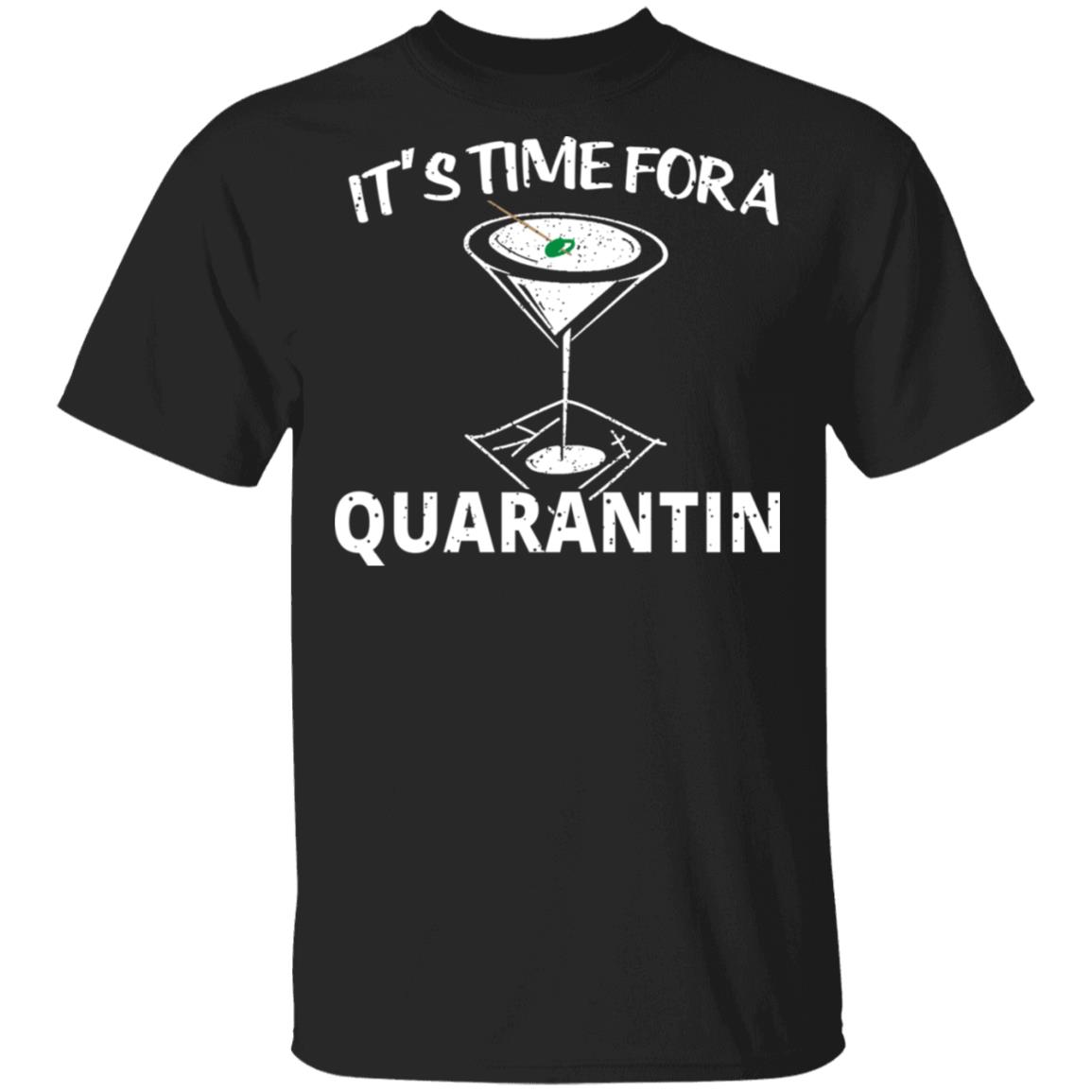 It’s Time For A Quarantin Shirt, Hoodie, Tank
