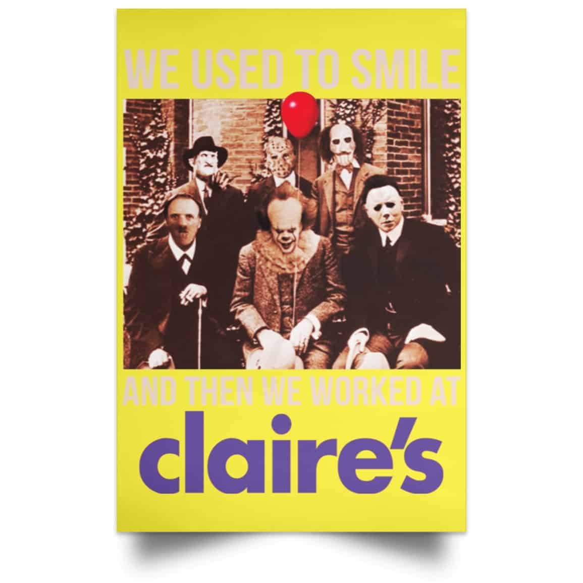 We Used To Smile And Then We Worked At Claire’s Posters