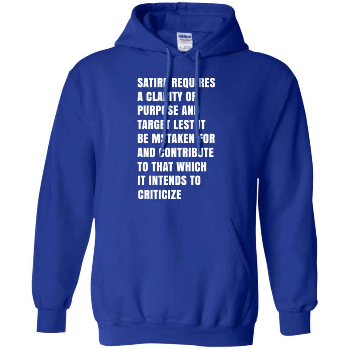Satire Requires A Clarity Of Purpose And Target T-Shirts, Hoodie, Tank