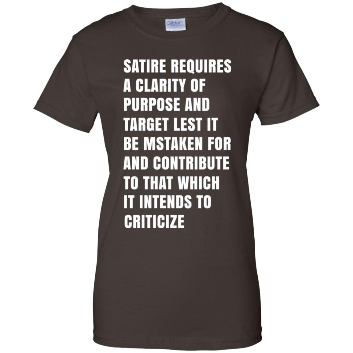 Satire Requires A Clarity Of Purpose And Target T-Shirts, Hoodie, Tank