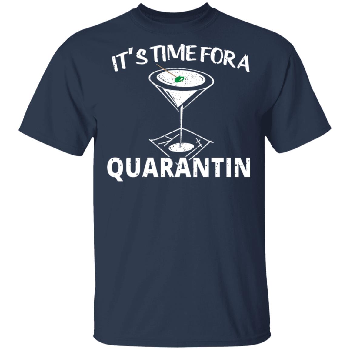 It’s Time For A Quarantin Shirt, Hoodie, Tank