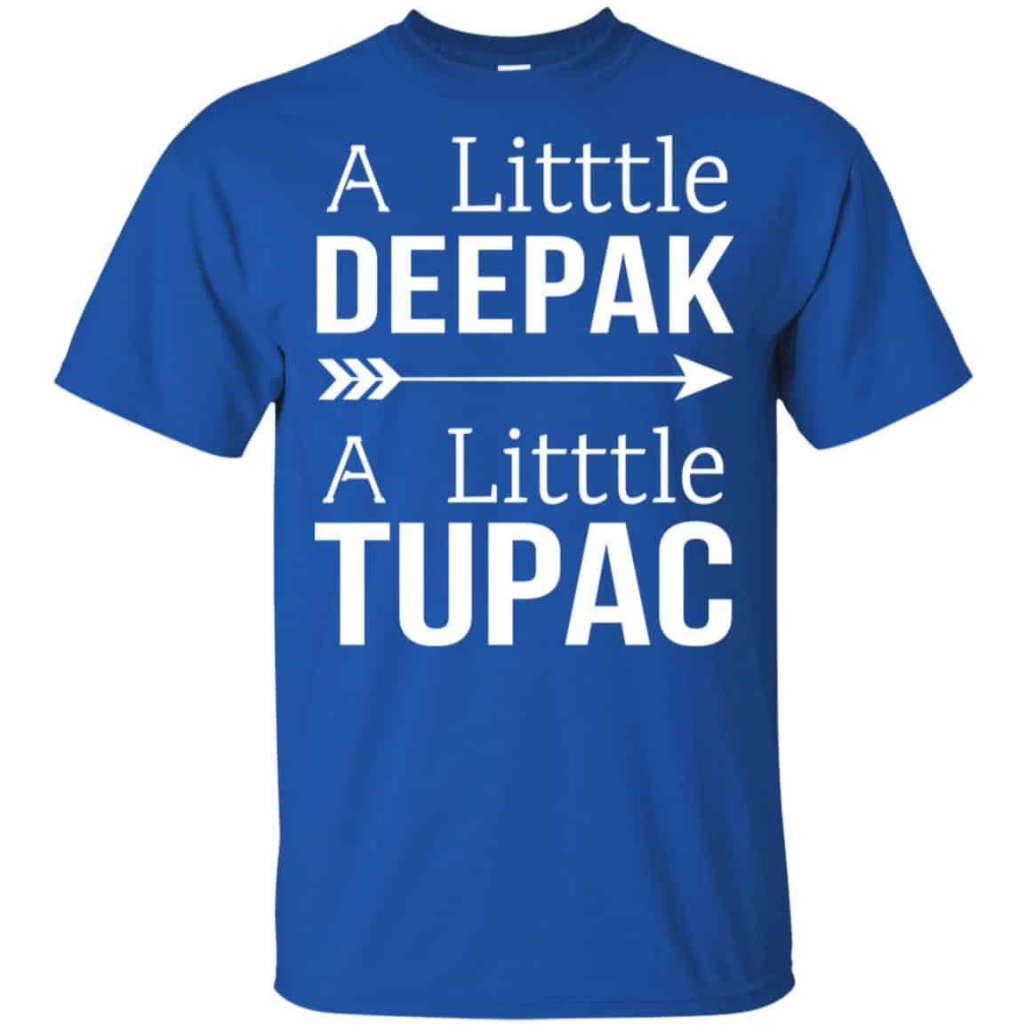 A Little Deepak A Little Tupac Shirt, Hoodie, Tank
