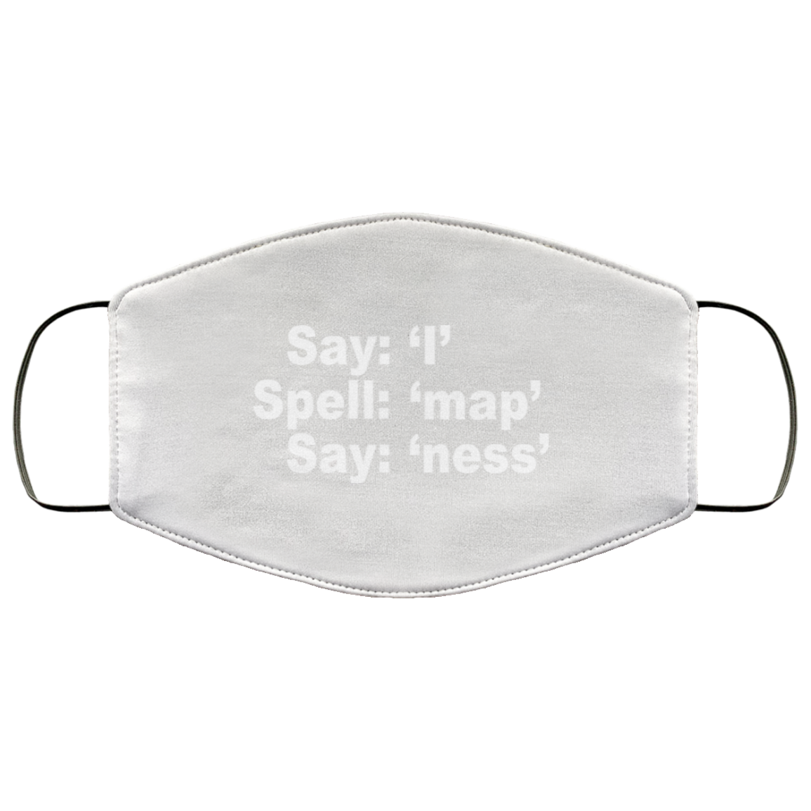 Say I Spell Map Say Ness Face Mask