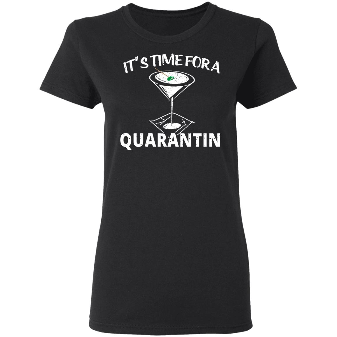 It’s Time For A Quarantin Shirt, Hoodie, Tank