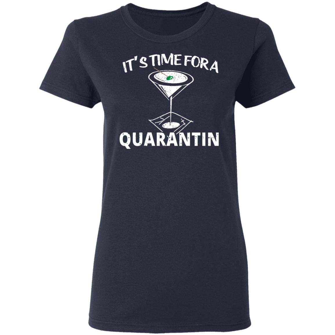It’s Time For A Quarantin Shirt, Hoodie, Tank