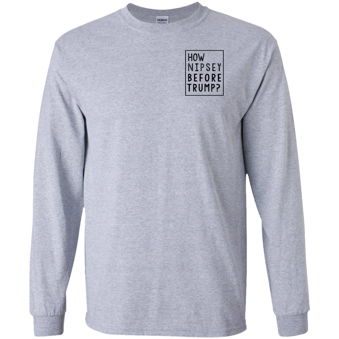 Donald Trump: How Nipsey Before Trump? T-Shirts, Hoodie, Tank