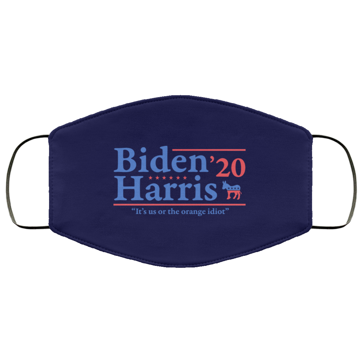 Joe Biden Kamala Harris 2020 It’s Us Or The Orange idiot Face Mask