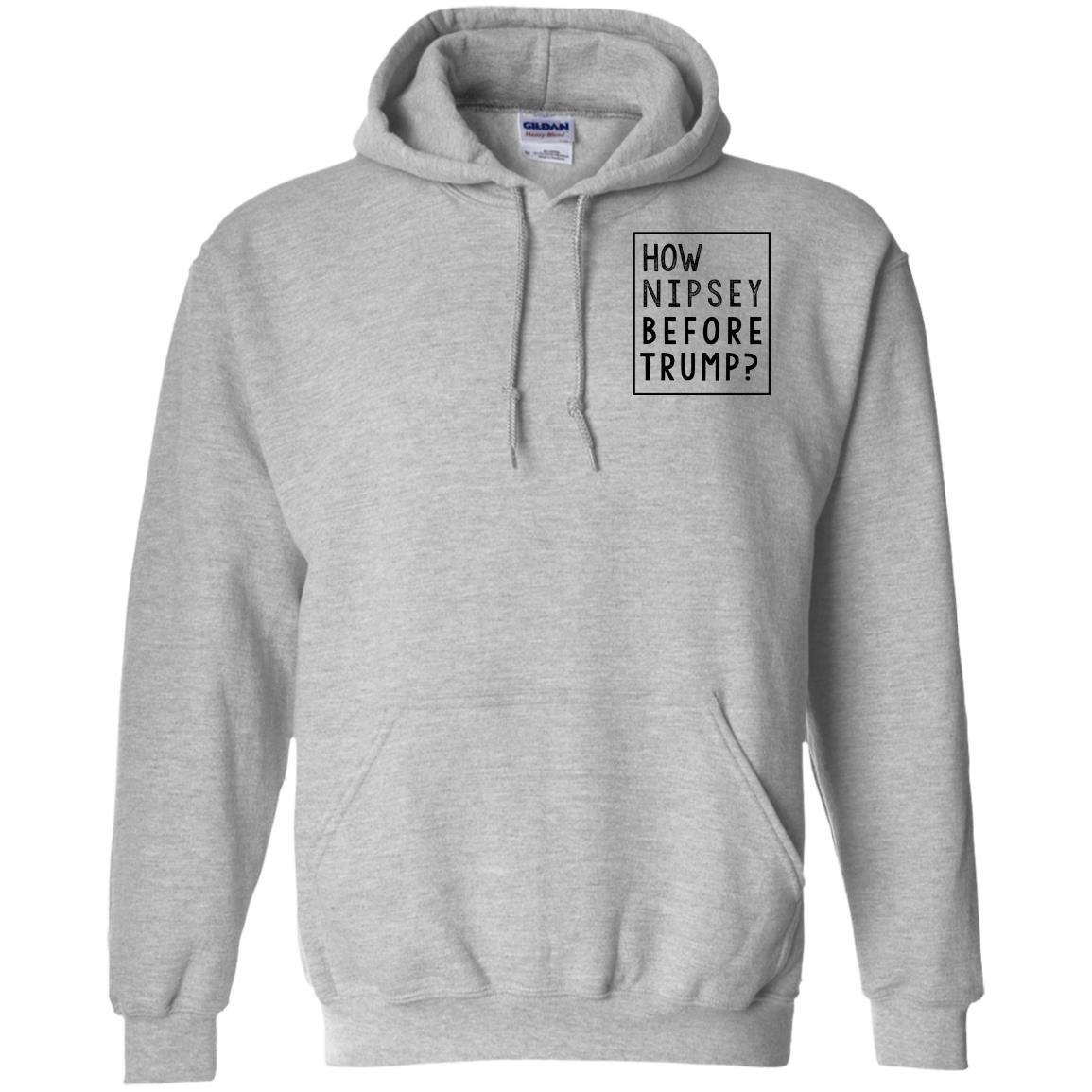 Donald Trump: How Nipsey Before Trump? T-Shirts, Hoodie, Tank