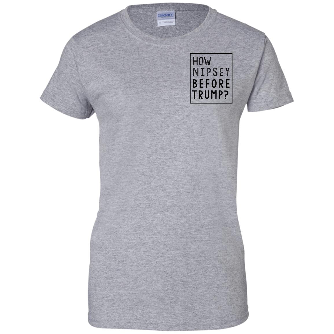 Donald Trump: How Nipsey Before Trump? T-Shirts, Hoodie, Tank