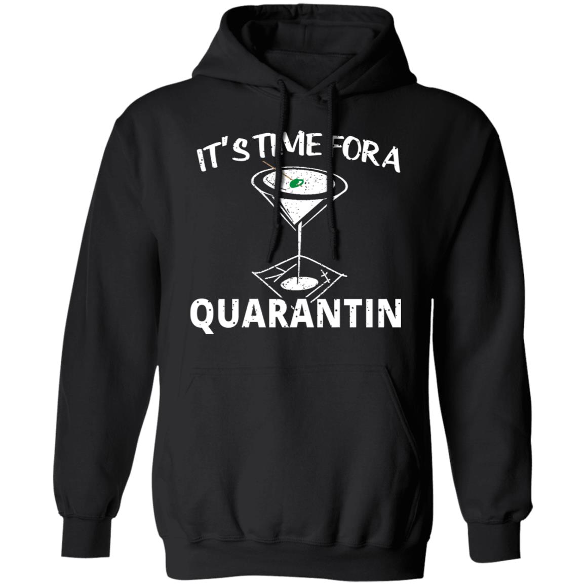 It’s Time For A Quarantin Shirt, Hoodie, Tank