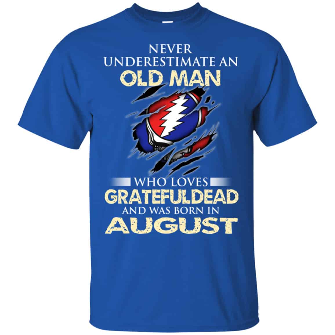 An Old Man Who Loves Grateful Dead And Was Born In August Shirt, Hoodie, Tank