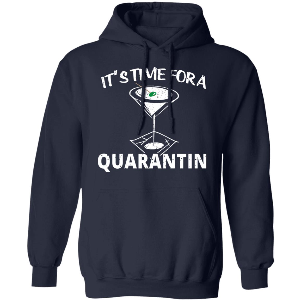 It’s Time For A Quarantin Shirt, Hoodie, Tank