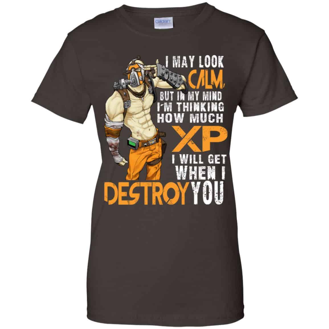 I May Look Calm But In My Mind I’m Thinking How Much XP I Will Get When I Destroy You Shirt, Hoodie, Tank
