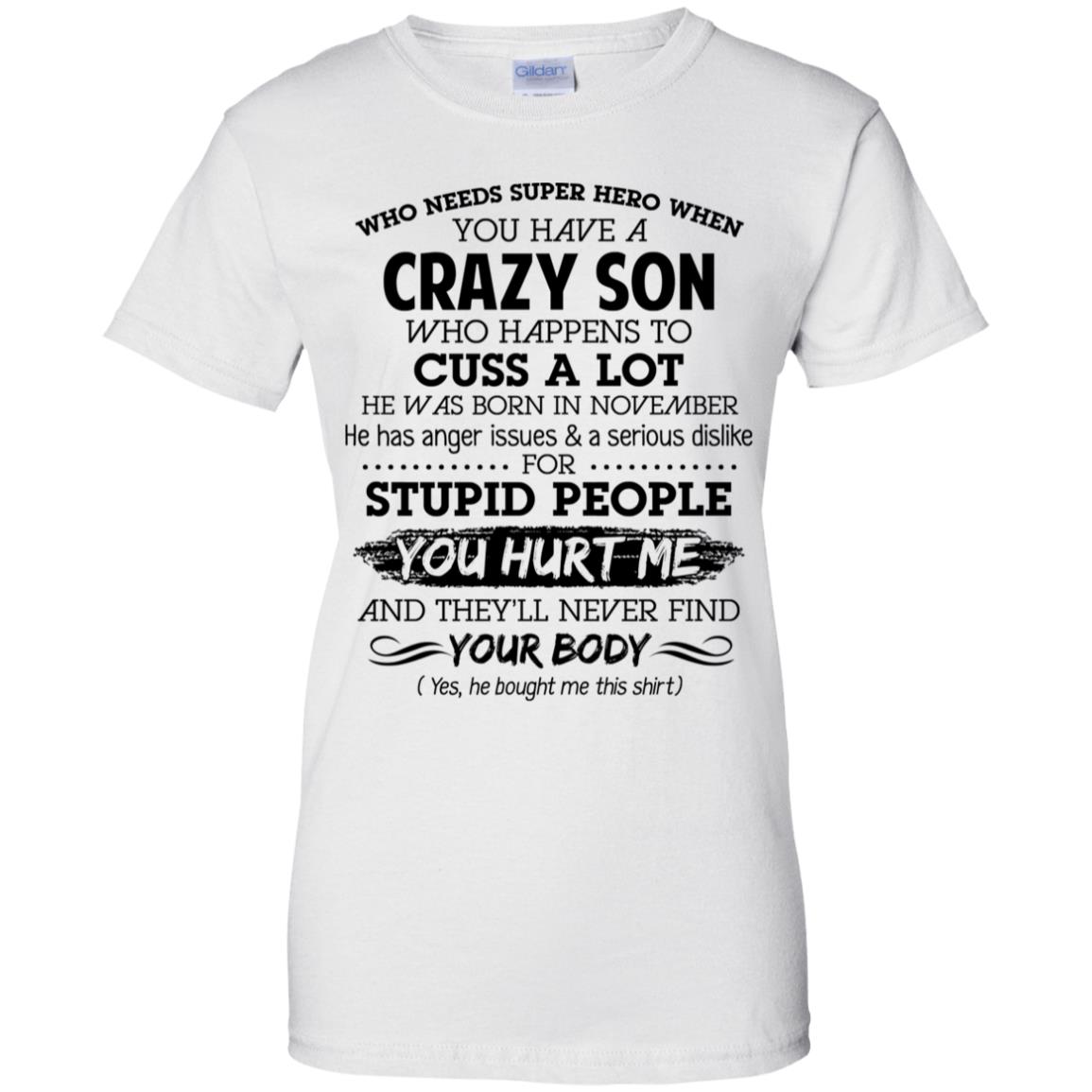 Have A Crazy Son He Was Born In November T-Shirts, Hoodie, Tank