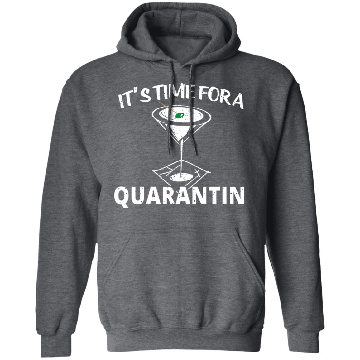 It’s Time For A Quarantin Shirt, Hoodie, Tank