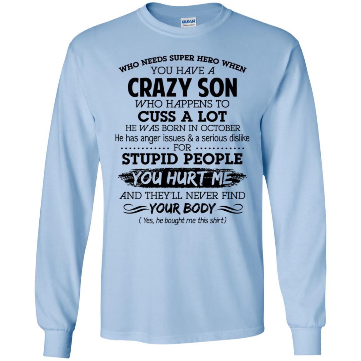 Have A Crazy Son He Was Born In October T-Shirts, Hoodie, Tank