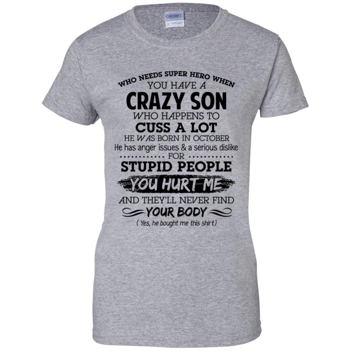 Have A Crazy Son He Was Born In October T-Shirts, Hoodie, Tank