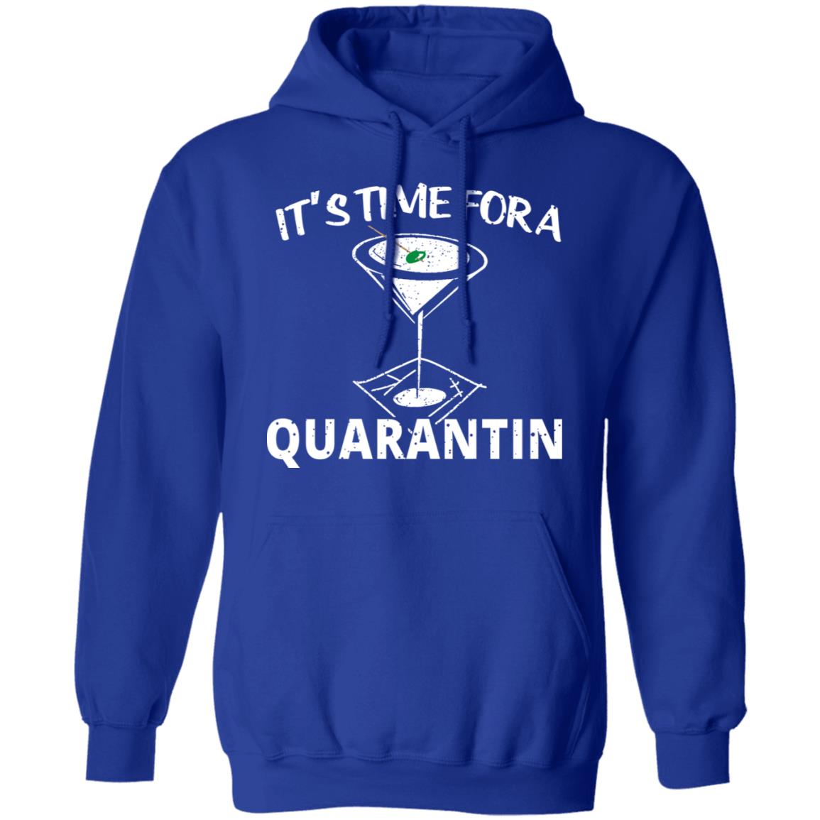 It’s Time For A Quarantin Shirt, Hoodie, Tank