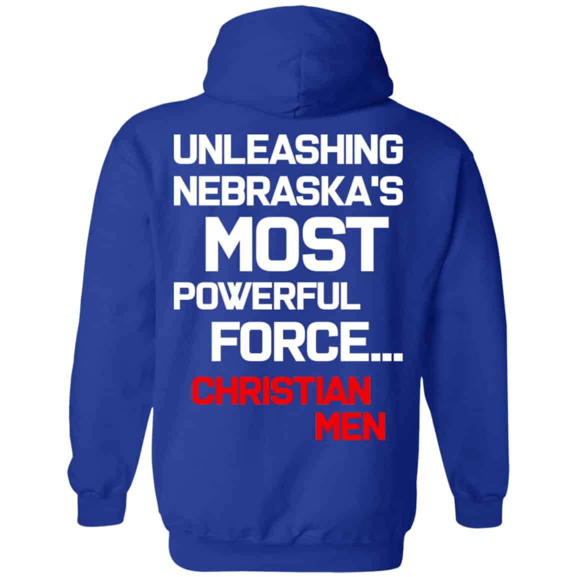 Unleashing Nebraska’s Most Powerful Force Christian Men Shirt, Hoodie, Tank