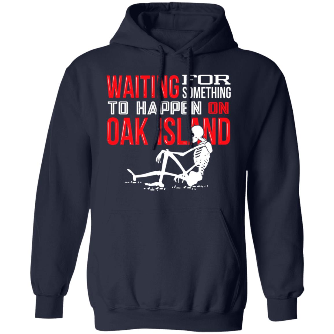 Waiting For Something To Happen On Oak Island Shirt, Hoodie, Tank