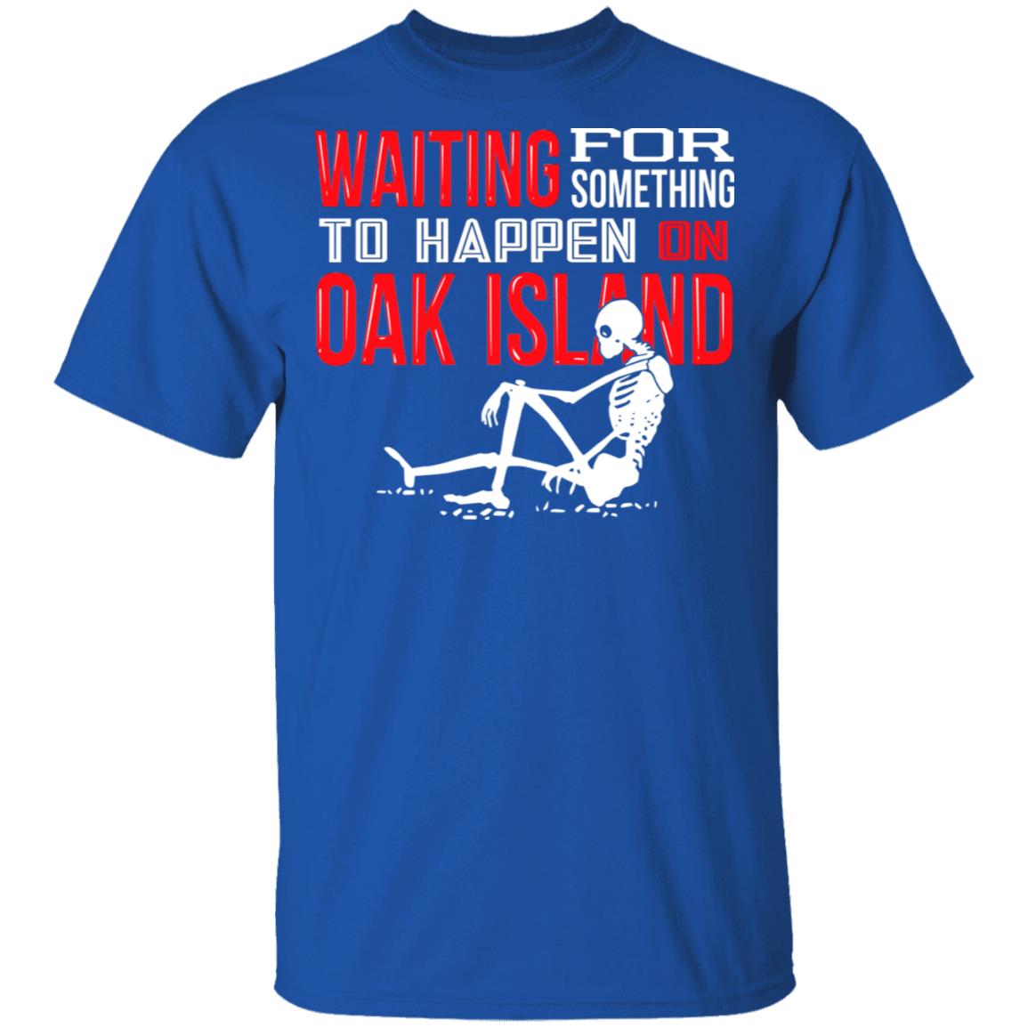 Waiting For Something To Happen On Oak Island Shirt, Hoodie, Tank
