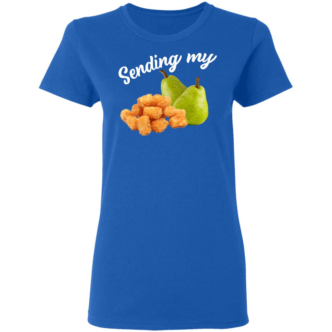 Sending My Tots And Pears Shirt, Hoodie, Tank