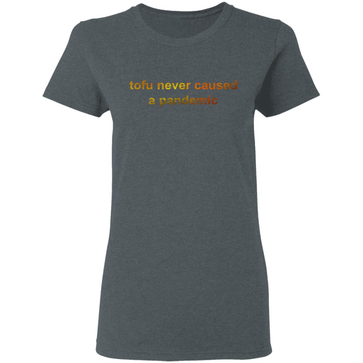 Tofu Never Caused A Pandemic Shirt, Hoodie, Tank