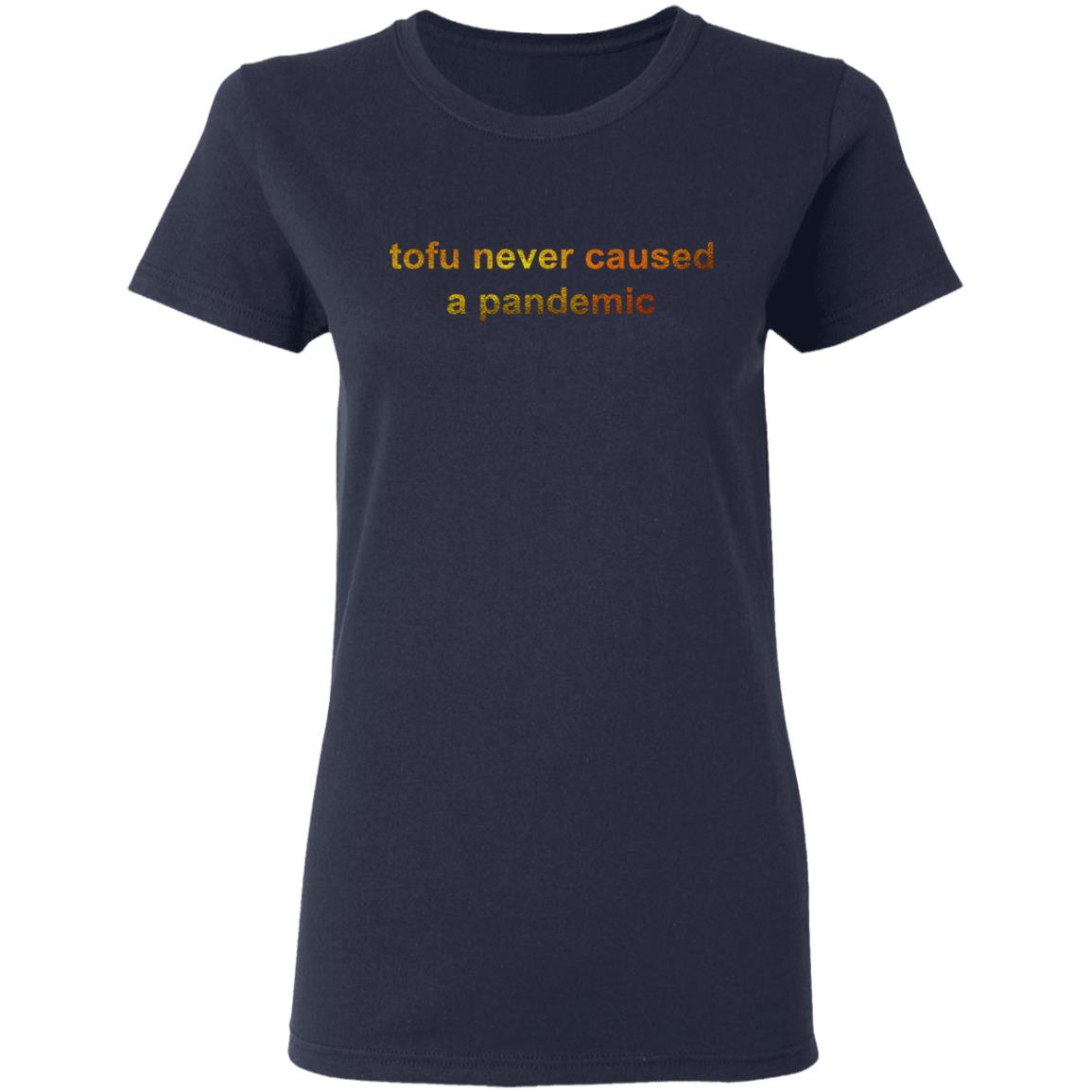 Tofu Never Caused A Pandemic Shirt, Hoodie, Tank
