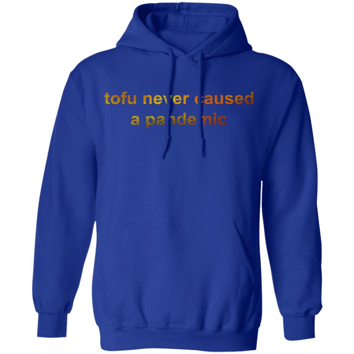 Tofu Never Caused A Pandemic Shirt, Hoodie, Tank