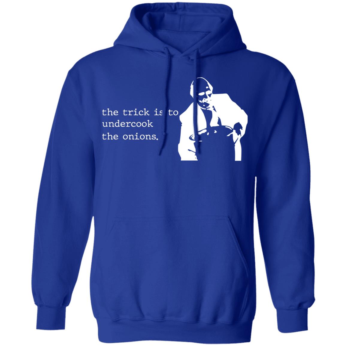 The Trick Is To Undercook The Onions Dunder Mifflin Shirt, Hoodie, Tank