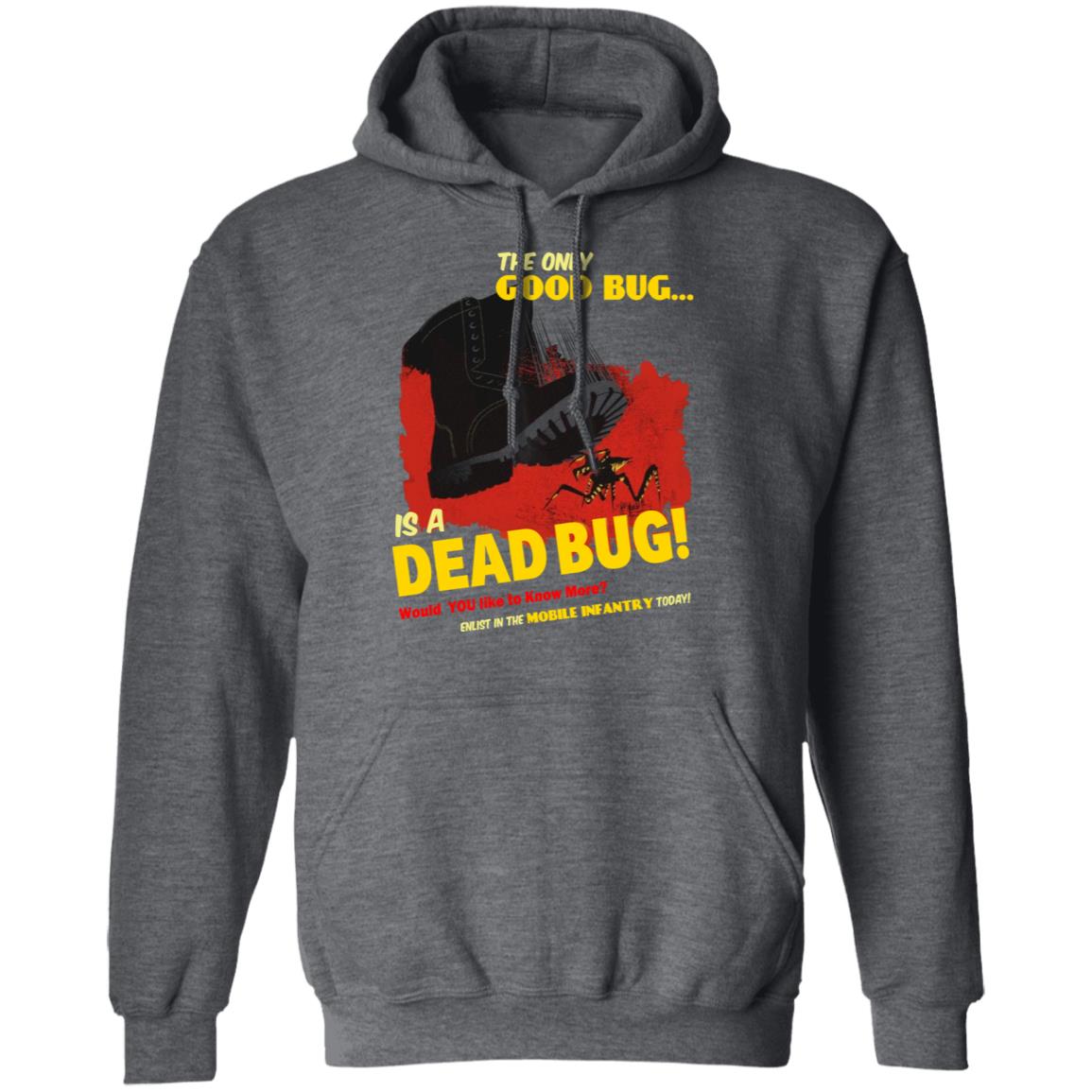The Only Good Bug Is A Dead Bug Would You Like To Know More Enlist In The Mobile Infantry Today Shirt, Hoodie, Tank