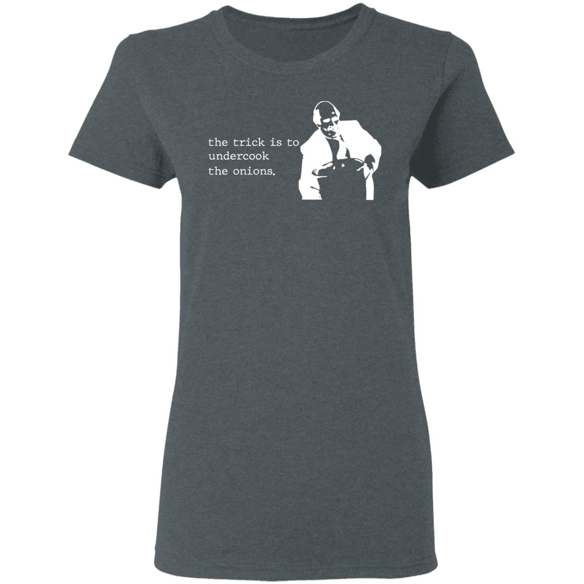 The Trick Is To Undercook The Onions Dunder Mifflin Shirt, Hoodie, Tank