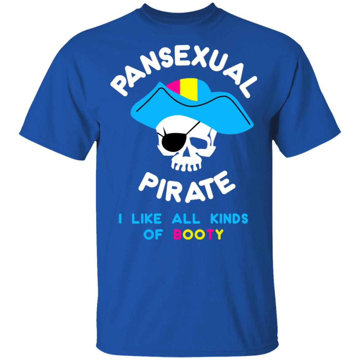Pansexual Pirate I Like All Kinds Of Booty Shirt, Hoodie, Tank