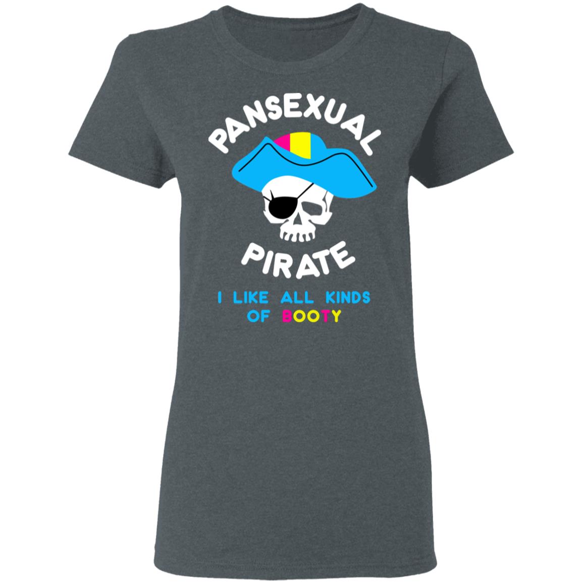 Pansexual Pirate I Like All Kinds Of Booty Shirt, Hoodie, Tank
