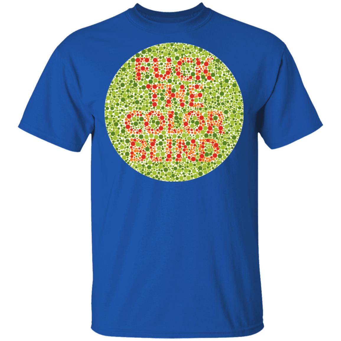 Fuck The Color Blind Shirt, Hoodie, Tank