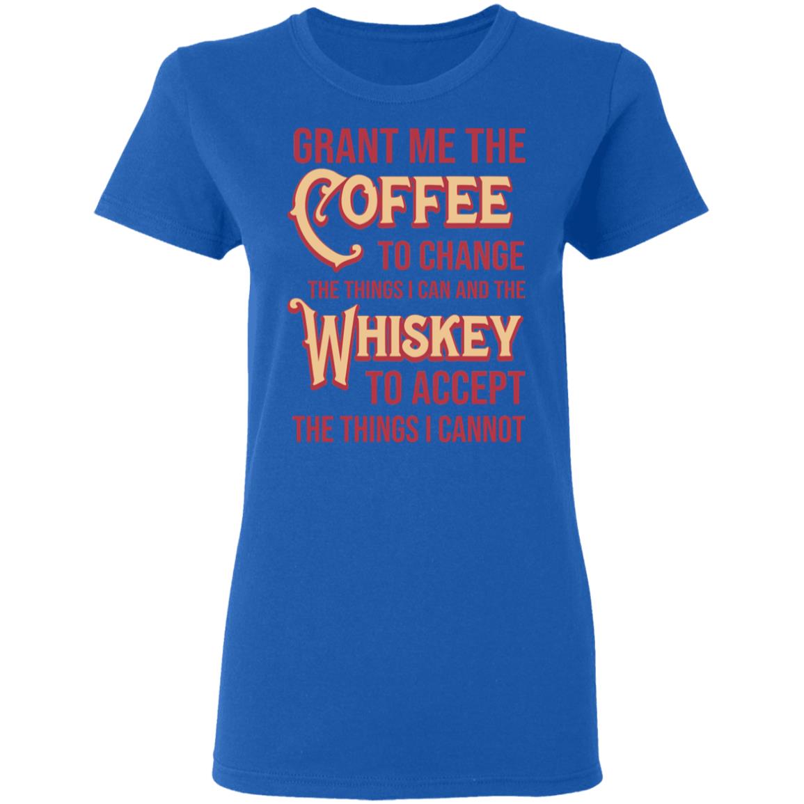 Grant Me The Coffee To Change The Things I Can And The Whiskey To Accept The Things I Cannot Shirt, Hoodie, Tank