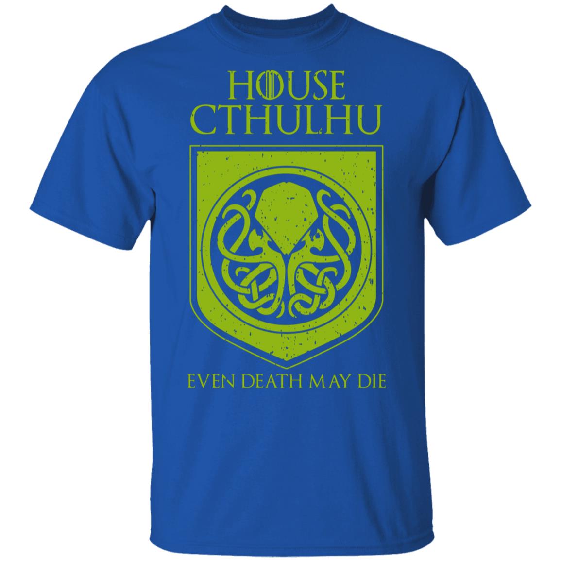 House Cthulhu Even Death May Die Shirt, Hoodie, Tank
