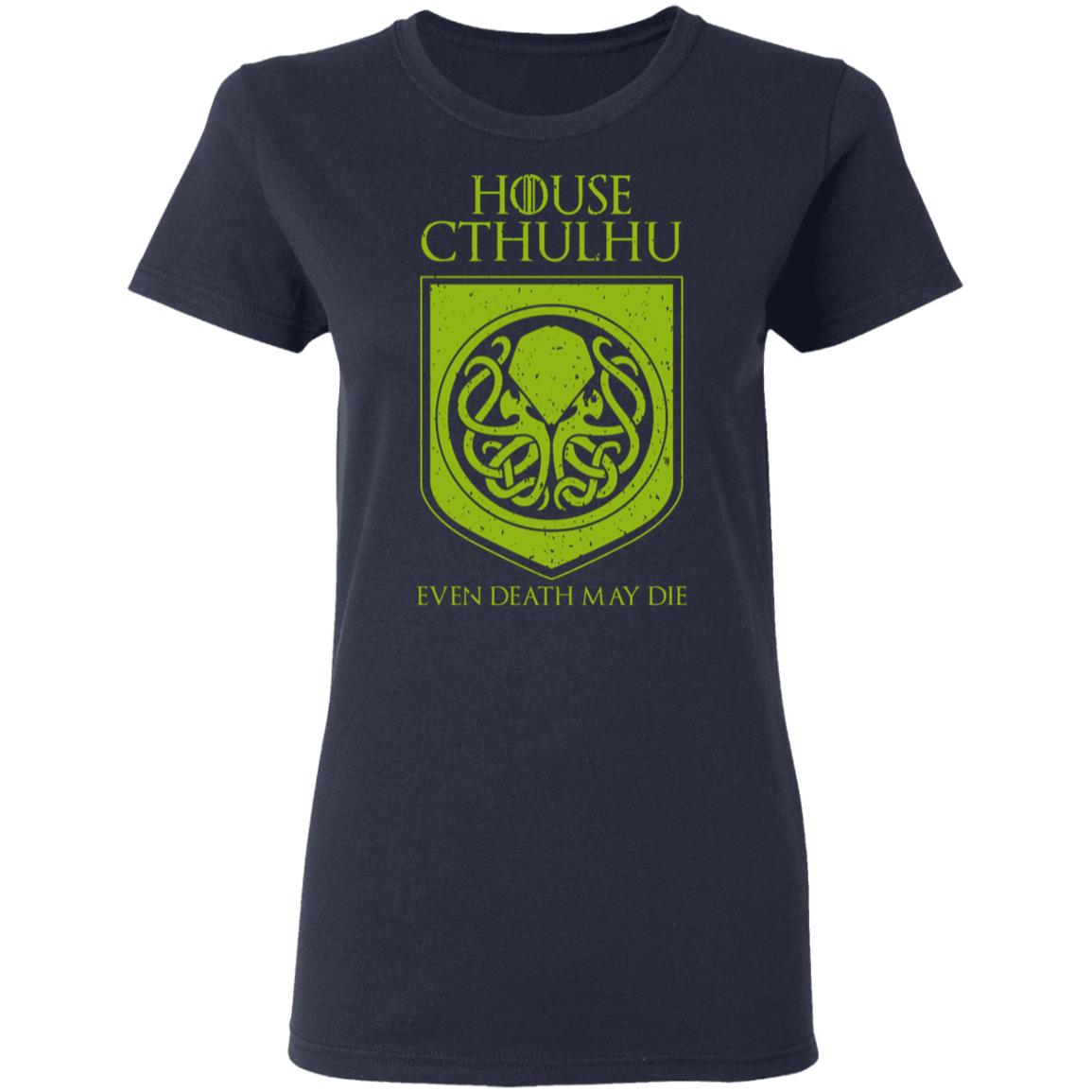 House Cthulhu Even Death May Die Shirt, Hoodie, Tank