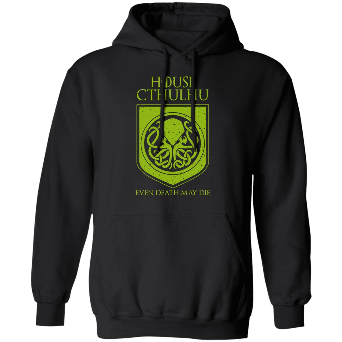 House Cthulhu Even Death May Die Shirt, Hoodie, Tank