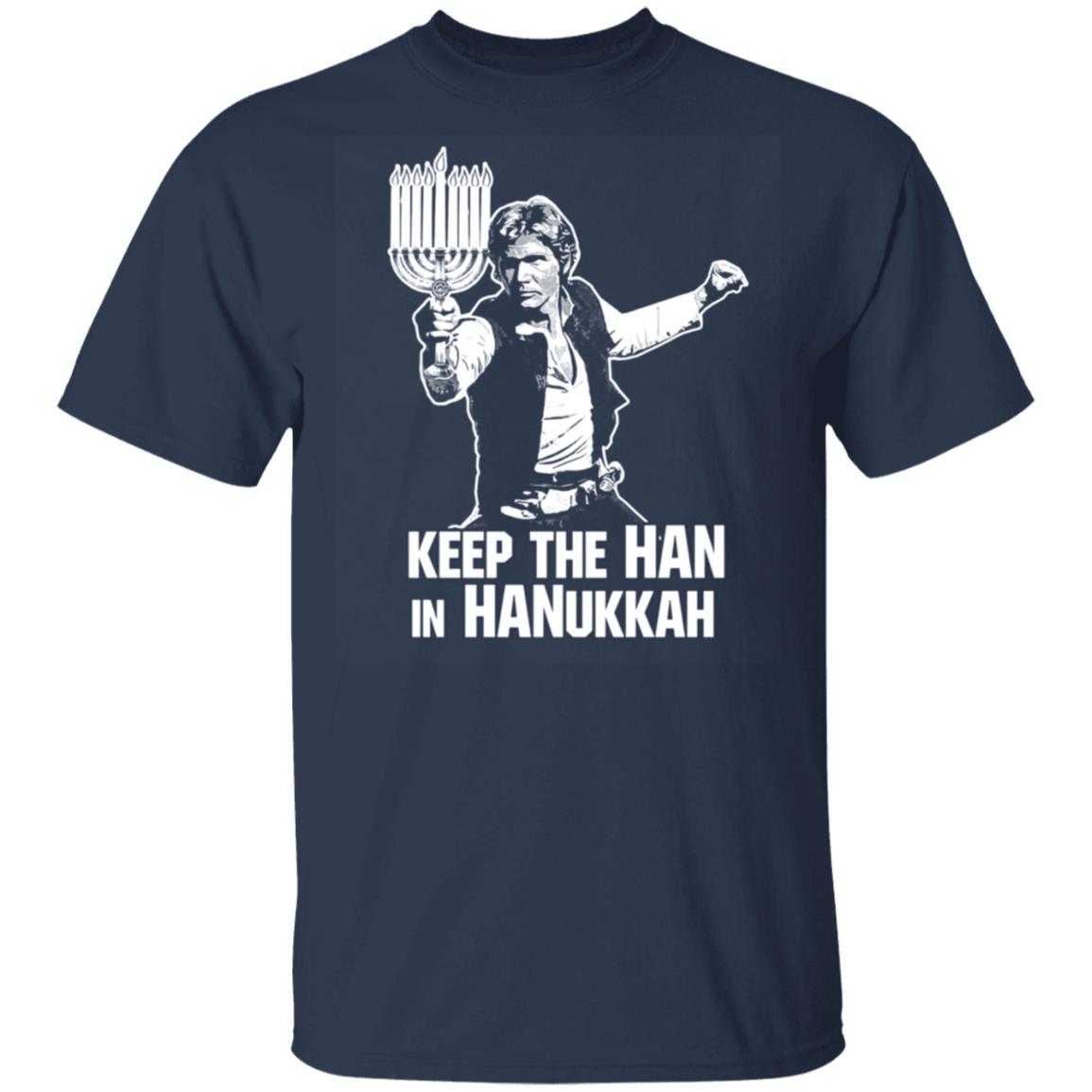 Keep The Han In Hanukkah Shirt, Hoodie, Tank