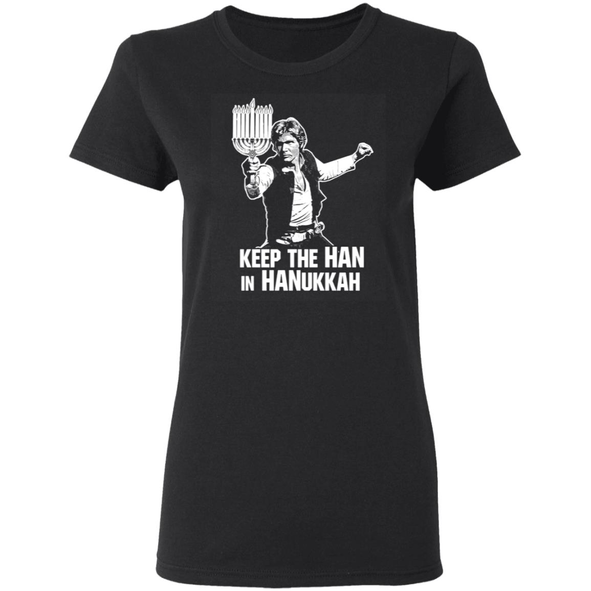 Keep The Han In Hanukkah Shirt, Hoodie, Tank