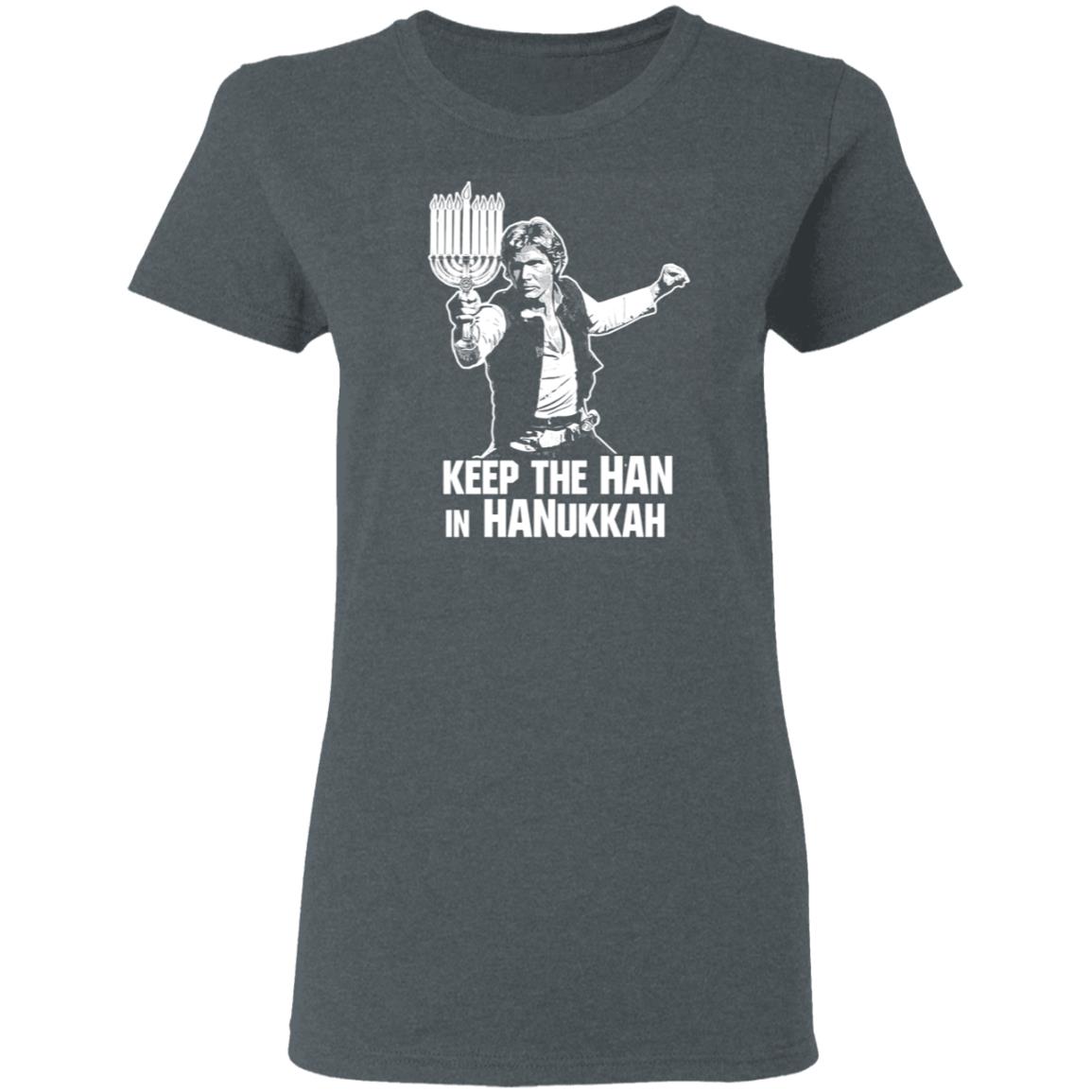 Keep The Han In Hanukkah Shirt, Hoodie, Tank