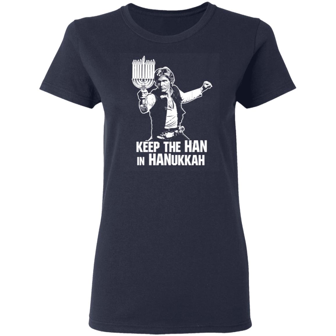 Keep The Han In Hanukkah Shirt, Hoodie, Tank