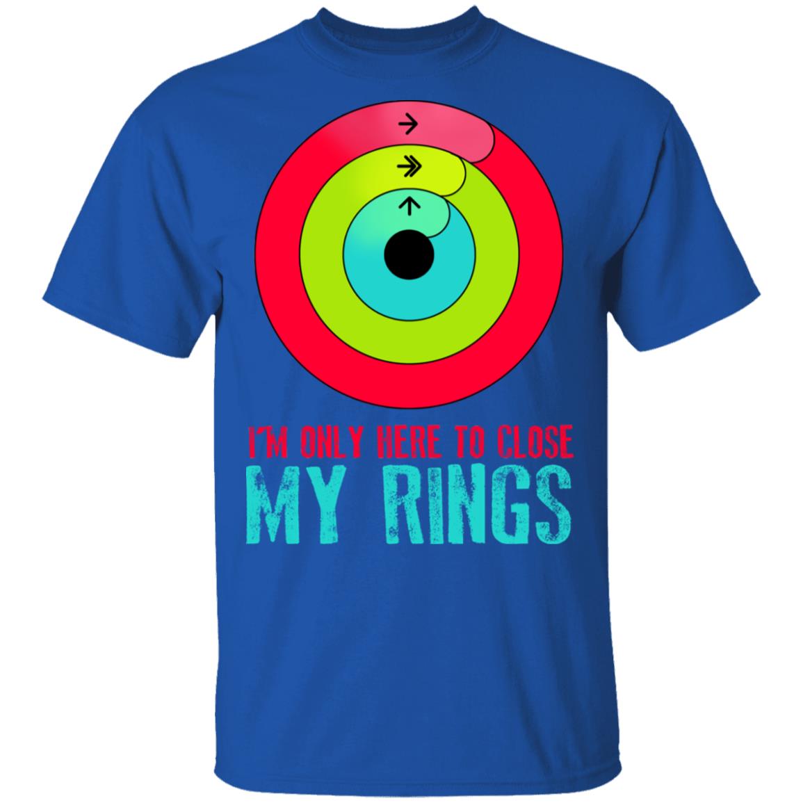 I’m Only Here To Close My Rings Shirt, Hoodie, Tank