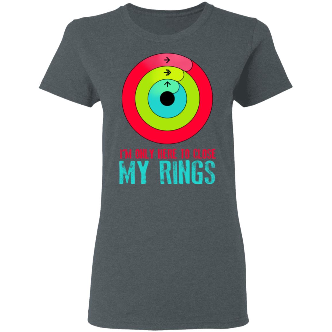 I’m Only Here To Close My Rings Shirt, Hoodie, Tank