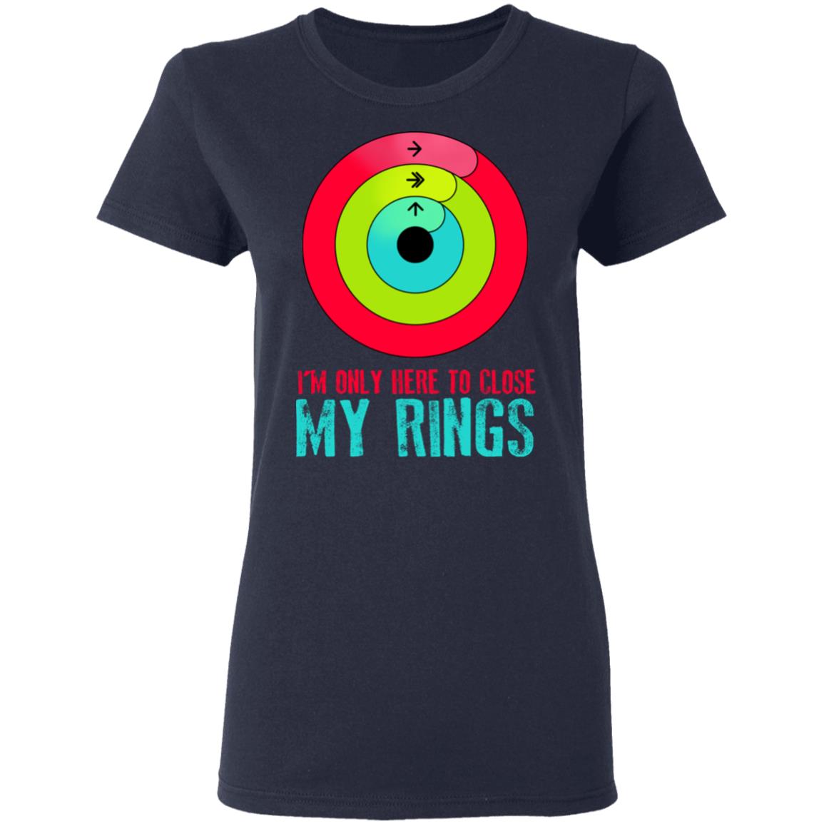 I’m Only Here To Close My Rings Shirt, Hoodie, Tank